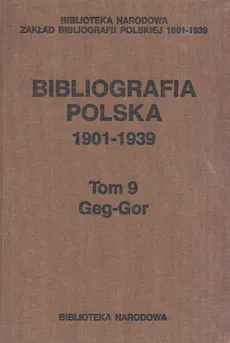 Bibliografia polska 1901-1939 Tom 9 Geg-Gor
