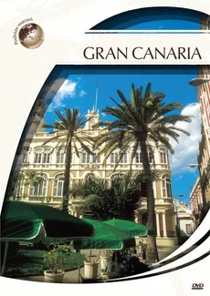 Podróże marzeń Gran Canaria