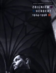 Zbigniew Herbert 1924-1998 - Henryk Citko