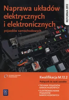 Naprawa układów elektrycznych i elektronicznych pojazdów samochodowych Podręcznik - Outlet - Grzegorz Dyga, Grzegorz Trawiński