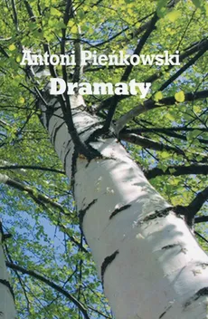 Dramaty - Antoni Pieńkowski