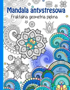 Mandala antystresowa Fraktalna geometria piękna - Outlet - Tamara Michałowska