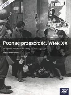 Poznać przeszłość Wiek XX Podręcznik Zakres podstawowy - Outlet - Jarosław Kłaczkow, Stanisław Roszak