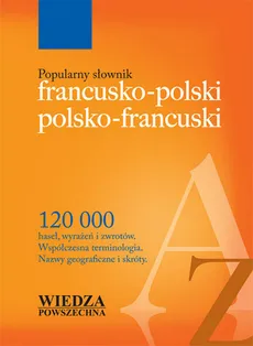 Popularny słownik francusko-polski polsko-francuski - Krystyna Sieroszewska, Sikora Penazzi Jolanta