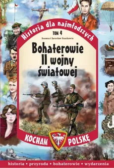 Bohaterowie II Wojny Światowej - Jarosław Szarek, Joanna Szarek