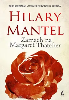 Zamach na Margaret Thatcher - Hilary Mantel