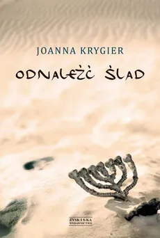 Odnaleźć ślad - Joanna Krygier
