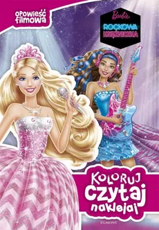 Barbie Rockowa księżniczka Koloruj czytaj naklejaj - Outlet - Marta Jamrógiewicz