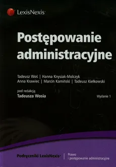 Postępowanie administracyjne - Hanna Knysiak-Molczyk, Anna Krawiec, Tadeusz Woś