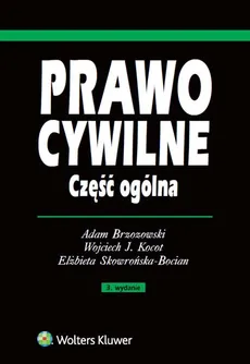 Prawo cywilne. Część ogólna - Adam Brzozowski, Kocot Wojciech J., Elżbieta Skowrońska-Bocian