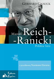 Marcel Reich-Ranicki Polskie lata - Gerhard Gnauck