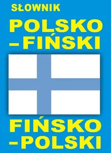 Słownik polsko - fiński fińsko - polski - Outlet