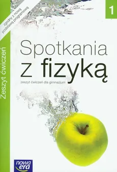 Spotkania z fizyką 1 Zeszyt ćwiczeń - Teresa Kulawik, Maria Nowotny-Różańska, Grażyna Francuz-Ornat