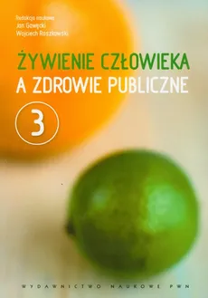 Żywienie człowieka a zdrowie publiczne Tom 3 - Outlet - Jan Gawęcki, Wojciech Roszkowski
