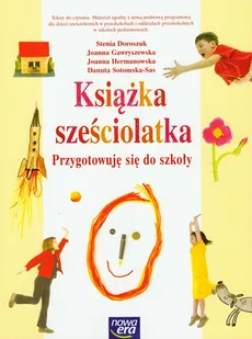Książka sześciolatka Przygotowuję się do szkoły - Stenia Doroszuk, Joanna Gawryszewska, Joanna Hermanowska
