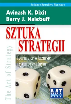 Sztuka strategii - Dixit Avinash K., Nalebuff Barry J.