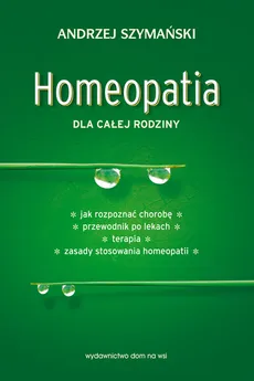Homeopatia dla całej rodziny - Andrzej Szymański