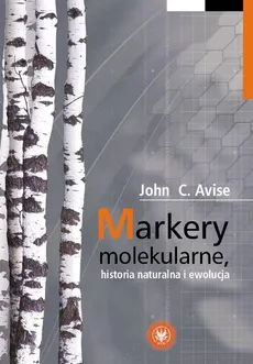 Markery molekularne historia naturalna i ewolucja - Avise John C.