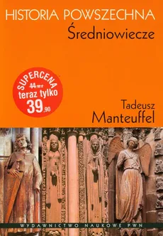 Historia Powszechna Średniowiecze - Outlet - Tadeusz Manteuffel