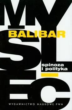 Spinoza i polityka - Etienne Balibar