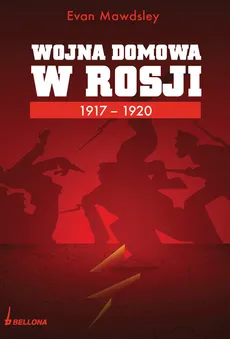 Wojna domowa w Rosji 1917-1920 - Outlet - Evan Mawdsley