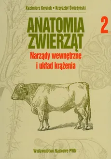 Anatomia zwierząt Tom 2 - Outlet - Kazimierz Krysiak, Krzysztof Świeżyński