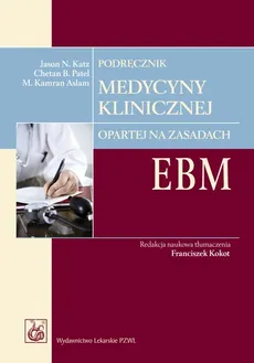 Podręcznik medycyny klinicznej opartej na zasadach EBM - Outlet - Aslam Kamran M., Katz Jason N., Patel Chetan B.