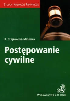 Postępowanie cywilne - Outlet - Katarzyna Czajkowska-Matosiuk