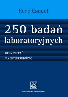 250 badań laboratoryjnych - Rene Caquet
