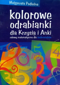Kolorowe odrabianki dla Krzysia i Anki - Małgorzata Podleśna