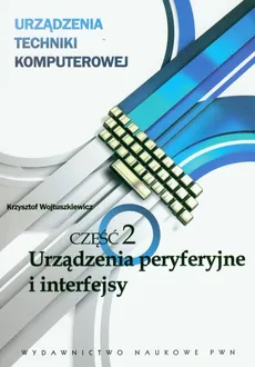 Urządzenia techniki komputerowej część 2 - Outlet - Krzysztof Wojtuszkiewicz