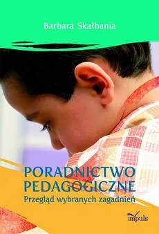 Poradnictwo pedagogiczne - Outlet - Barbara Skałbania
