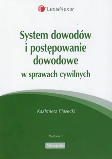 System dowodów i postępowanie dowodowe w sprawach cywilnych - Outlet - Kazimierz Piasecki