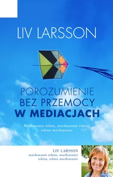 Porozumienie bez przemocy w mediacjach - Outlet - Liv Larsson