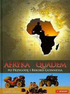Afryka quadem po przygodę i rekord Guinnessa - Anna Górska-Hogan