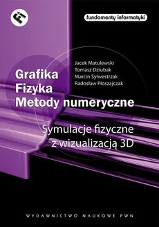 Grafika Fizyka Metody numeryczne - Tomasz Dziubak, Jacek Matulewski, Marcin Sylwestrzak