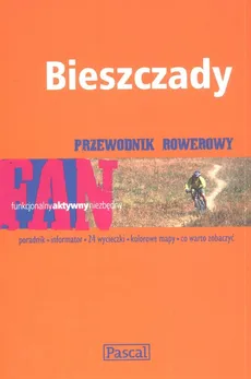 Bieszczady Przewodnik rowerowy - Piotr Szechyński
