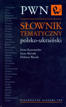 Słownik tematyczny polsko ukraiński - Outlet - Iryna Kononenko, Irena Mytnik, Elżbieta Wasiak