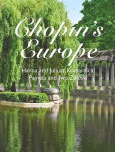 Chopin's Europe - Hanna Komarnicka, Juliusz Komarnicki, Pamela Załuska