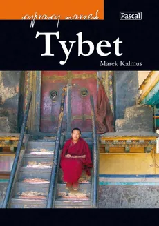 Wyprawy marzeń Tybet - Marek Kalamus