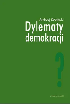 Dylematy demokracji - Andrzej Zwoliński