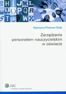 Zarządzanie personelem nauczycielskim w oświacie - Katarzyna Piwowar-Sulej