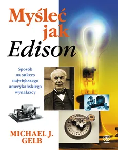 Myśleć jak Edison - Gelb Michael J.