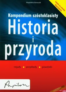 Kompendium szóstoklasisty Historia i przyroda - Magdalena Banaszak