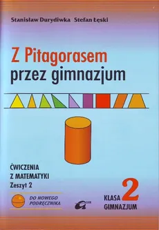 Z Pitagorasem przez gimnazjum 2 Ćwiczenia Zeszyt 2 - Stanisław Durydiwka, Stefan Łęski