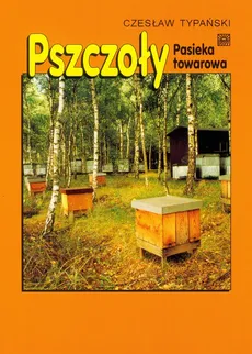 Pszczoły Pasieka towarowa - Czesław Typański