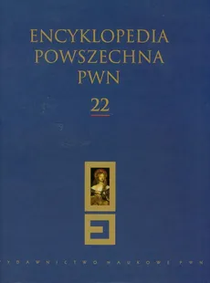 Encyklopedia Powszechna PWN Tom 22