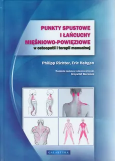 Punkty spustowe i łańcuchy mięśniowo powięziowe w osteopatii i terapii manualnej - Eric Hebgen, Philip Richter