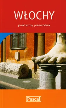 Włochy - Praktyczny Przewodnik - Bogusław Michalec, Grzegorz Petryszak, Marcin Szyma