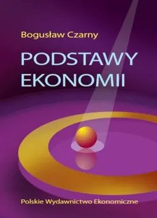 Podstawy ekonomii - Outlet - Bogusław Czarny